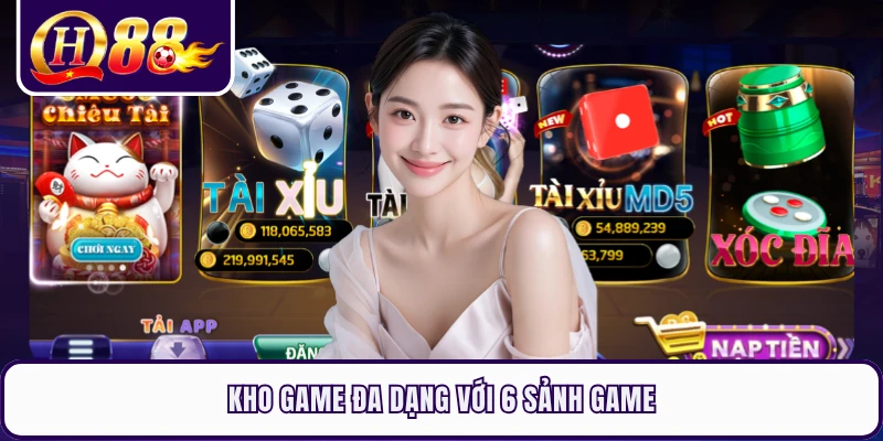 Kho game đa dạng với 6 sảnh game